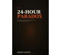 THE 24-HOUR PARADOX: A Complete System for Compounding Time