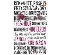The 24-hour wine expert Jancis Robinson (Auteur)