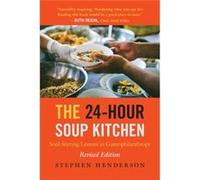 The 24Hour Soup Kitchen by Stephen Henderson Stephen Henderson (Auteur)