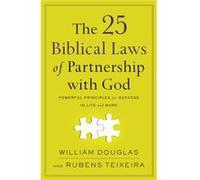 The 25 Biblical Laws of Partnership with God Powerful Principles for Success in Life and Work by Rubens Teixeira William Douglas Rubens Teixeira (Auteur)