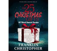 The 25 Christmas Gifts Holiday Word Search Puzzle Book: An Advent Christmas Companion Puzzle Book with 50 Original Large Print Word Searches for Adults & Seniors.