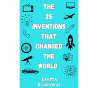 THE 25 INVENTIONS THAT CHANGED THE WORLD