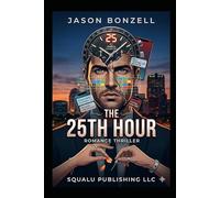 The 25th Hour: The 25th Hour: Hiding in Plain Sight, Loving in Secret.