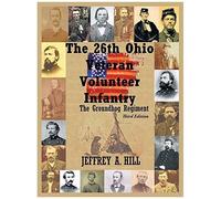 The 26th Ohio Veteran Volunteer Infantry