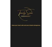 The 27 Degrees Journal: Keep Your Heart Safe and Your Dreams Dangerous