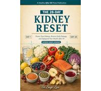 THE 28-DAY KIDNEY RESET: Protect Your Kidneys, Reverse Early Damage, and Safeguard Your Health After 50