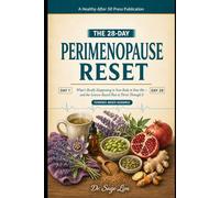 The 28-Day Perimenopause Reset: What's Really Happening to Your Body in Your 40s - and the Science-Based Plan to Thrive Through It