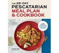 The 28-Day Pescatarian Meal Plan & Cookbook