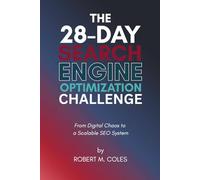 The 28-Day Search Engine Optimization Challenge: From Digital Chaos to a Scalable SEO System