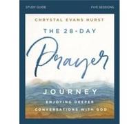 The 28Day Prayer Journey Bible Study Guide - Chrystal Evans Hurst - HarperChristian Resources - Livre en Anglais - Paperback Chrystal Evans HurstChrystal Evans Hurst (Auteur)
