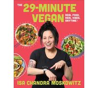 The 29-Minute Vegan Real Food, Real Vibes, Anytime - Isa Chandra Moskowitz - Abrams Books - ebook (ePub) - Livre