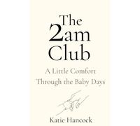 The 2am Club: A Little Comfort Through The Baby Days.