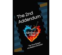 The 2nd Addendum: "The True Gospel of a Reborn Christian"