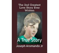 The 2nd Greatest Love Story Ever Written: A True Story
