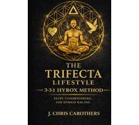 The 3-3-1 HYROX Method: The Trifecta Lifestyle Training System for Hybrid Racing