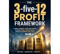 The 3-5-12 Profit Framework: The Small Business Profit Workbook for Contractors and Tradesmen Who Want to Keep More of What They Earn - Volume 4