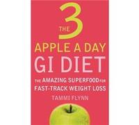 The 3 Apple a Day GI Diet by Tammi Flynn Paperback Book Flynn, Tammi (Auteur)