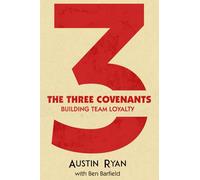 The 3 Covenants: Building Team Loyalty