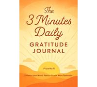 The 3 Minute Daily Gratitude Journal - A simple guided practice to inspire positivity and emotional awareness: Builds Mindfulness and Gratitude Skills.