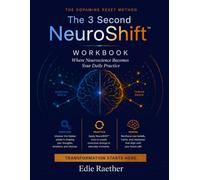 The 3 Second NeuroShift™ Interactive Workbook: Daily Exercises, Reflection Prompts, and NeuroShift Practices to Shift Your Habits