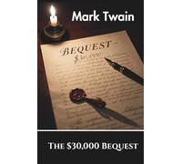 The $30,000 Bequest: And Other Stories by Mark Twain (Annotated)