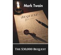 The $30,000 Bequest: And Other Stories by Mark Twain (Annotated)