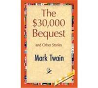 The $30,000 Bequest and Other Stories Twain, Mark (Auteur)