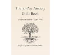 The 30-Day Anxiety Skills Book: Evidence-Based CBT & DBT Tools