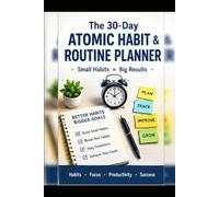 The 30-Day Atomic Habit & Routine Planner