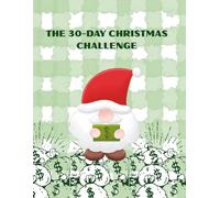 THE 30-DAY CHRISTMAS CHALLENGE: Teach Your Child to Save Money for Gifts - One Fun Day at a Time