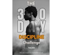 The 30-Day Discipline Challenge: A Warrior’s Manual for Building Unshakable Discipline