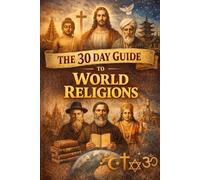 The 30 Day Guide to World Religions