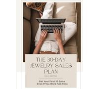The 30-Day Jewelry Sales Plan: Get Your First 10 Sales Even If You Work Full-Time