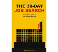 The 30-Day Job Search: A Calm, Proven System to Land Your Next Role Faster
