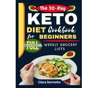 The 30-Day Keto Diet Cookbook for Beginners: Fast 30-Minute Low-Carb Recipes and Easy Meal Plans to Boost Energy, Burn Fat, and Enjoy Delicious Ketogenic Meals