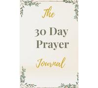 THE 30 DAY PRAYER JOURNAL