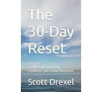 The 30-Day Reset: A Daily Reader for Clarity, Confidence, and Forward Movement