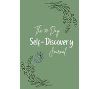The 30-Day Self-Discovery Journal: Help readers discover themselves, develop positive thinking, and build healthy new habits in 30 days.