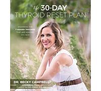 The 30-Day Thyroid Reset Plan: Disarming the 7 Hidden Triggers That Are Keeping You Sick