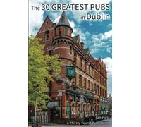 The 30 Greatest Pubs in Dublin: Colour Edition
