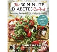 The 30 Minute Diabetes Cookbook by Katie Caldesi Katie Caldesi (Auteur)
