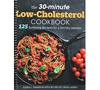 The 30-minute Low-Cholesterol Cookbook: 125 Satisfying Recipes for a Healthy Lifestyle
