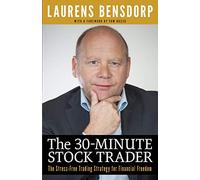 The 30-Minute Stock Trader: The Stress-Free Trading Strategy for Financial Freedom