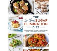 The 30Day Sugar Elimination Diet by Brenda Bennett Brenda Bennett (Auteur)