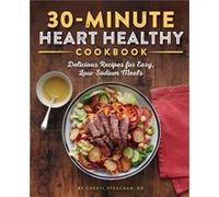 The 30Minute Heart Healthy Cookbook Delicious Recipes for Easy LowSodium Meals by Cheryl Strachan Cheryl Strachan (Auteur)