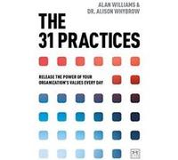 The 31 Practices: Release the power of your organisation's values every day - [Version Originale] Inconnu (Auteur)