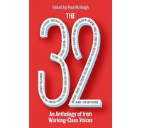 The 32: An Anthology of Irish Working-class Voices