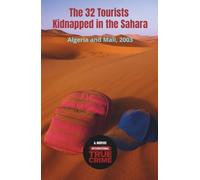 The 32 Tourists Kidnapped in the Sahara: Algeria and Mali, 2003