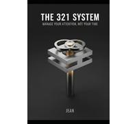 The 321 System: Manage Your Attention, Not Your Time - The Maker, Marker, Multiplier Framework for Strategic Focus in the AI Age