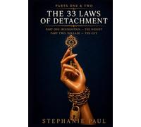 The 33 Laws of Detachment: Parts One & Two - Recognition - The Weight / Release - The Cut